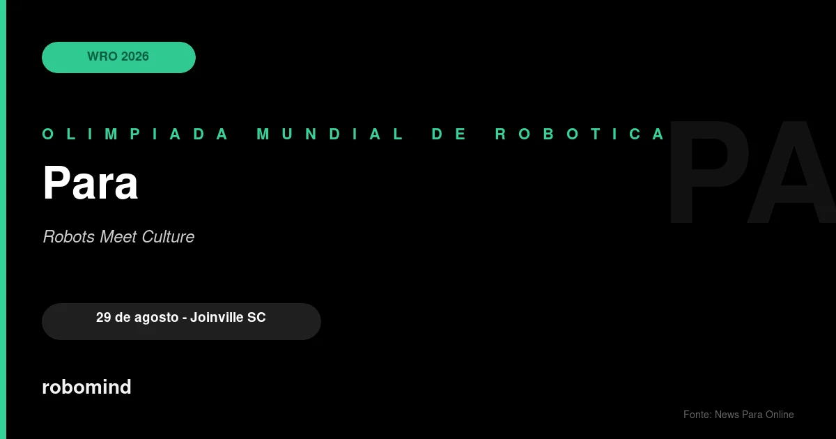 Da Amazônia para Santa Catarina: escola do Pará na Olimpíada Mundial de Robótica